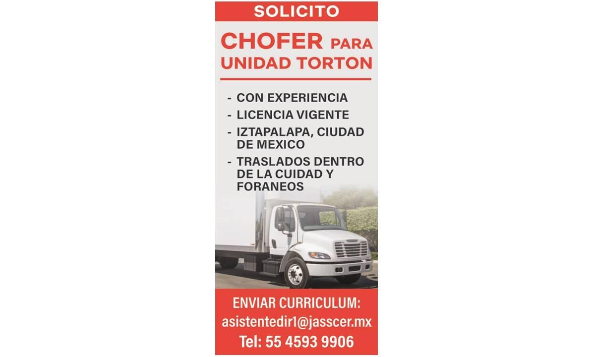 CHOFER PARA UNIDAD TORTON, LICENCIA VIGENTE