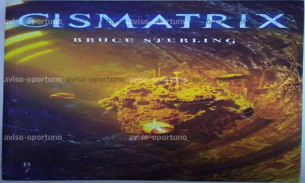 CISMATRIX, BRUCE STERLING, LIBRO USADO